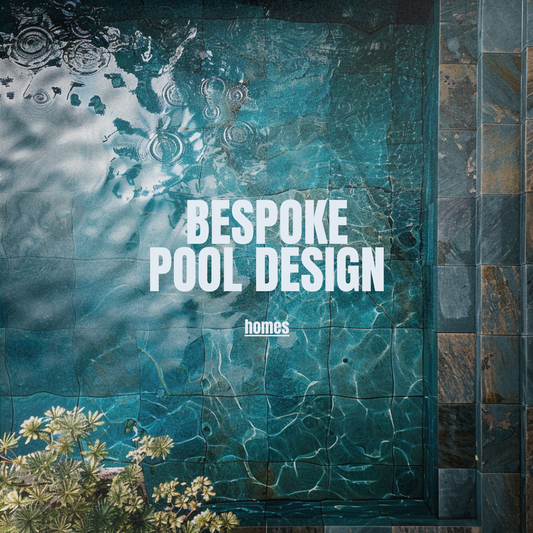 Bespoke Pool Design for Homes
