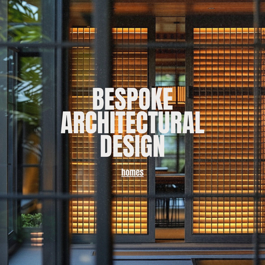 Bespoke Architecture for Homes