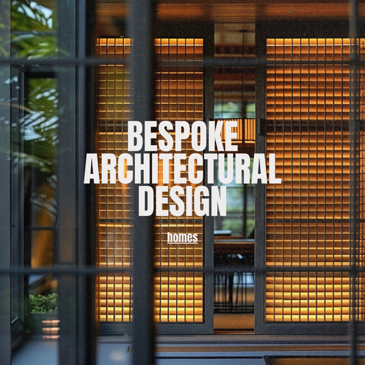 Bespoke Architecture for Homes
